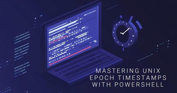 Simplifying Unix Epoch Timestamps in PowerShell Using DateTimeOffset