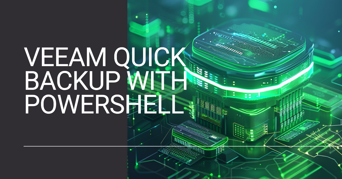 Featured image for Veeam Quick Backup with PowerShell